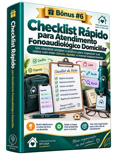 Bônus #6: Checklist Rápido para Atendimento Fonoaudiológico Domiciliar
